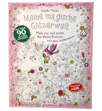Meine magische Glitzerwelt - Male aus und sich das kleine Einhorn